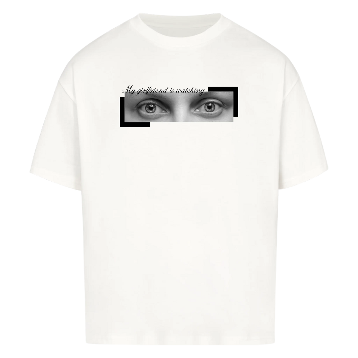 My girlfriend is watching