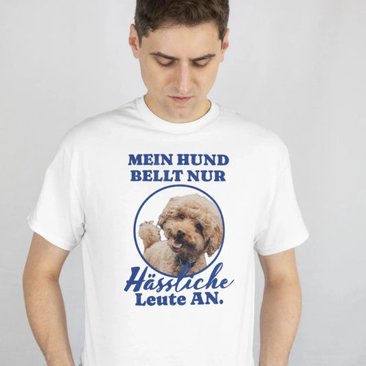 Mein Hund Bellt Nur Hässliche Leute An.