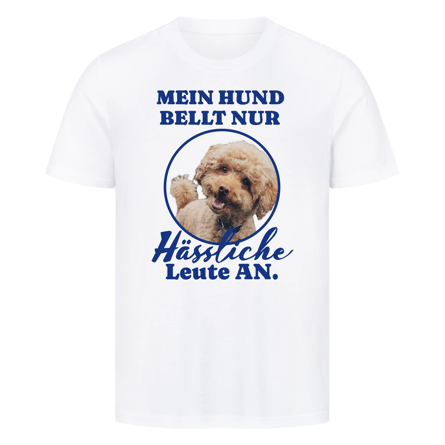 Mein Hund Bellt Nur Hässliche Leute An.