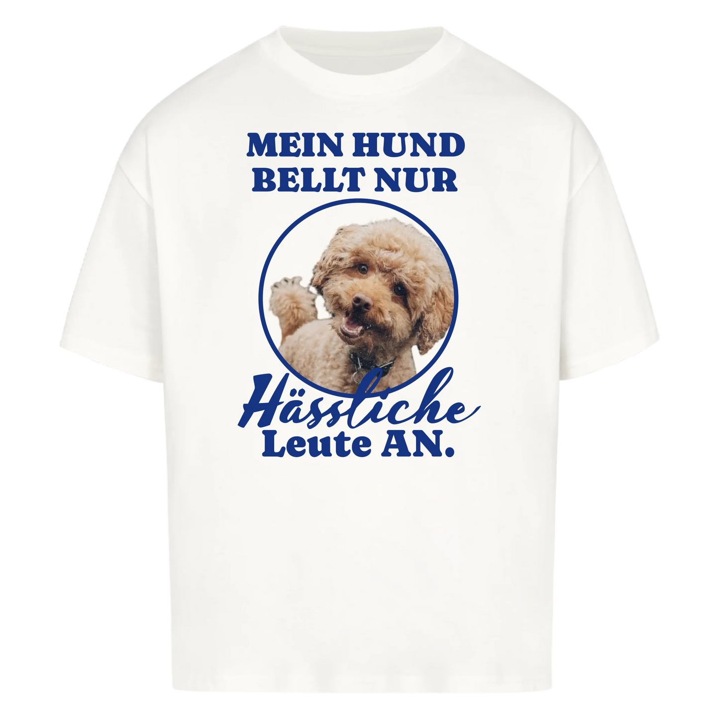Mein Hund Bellt Nur Hässliche Leute An.
