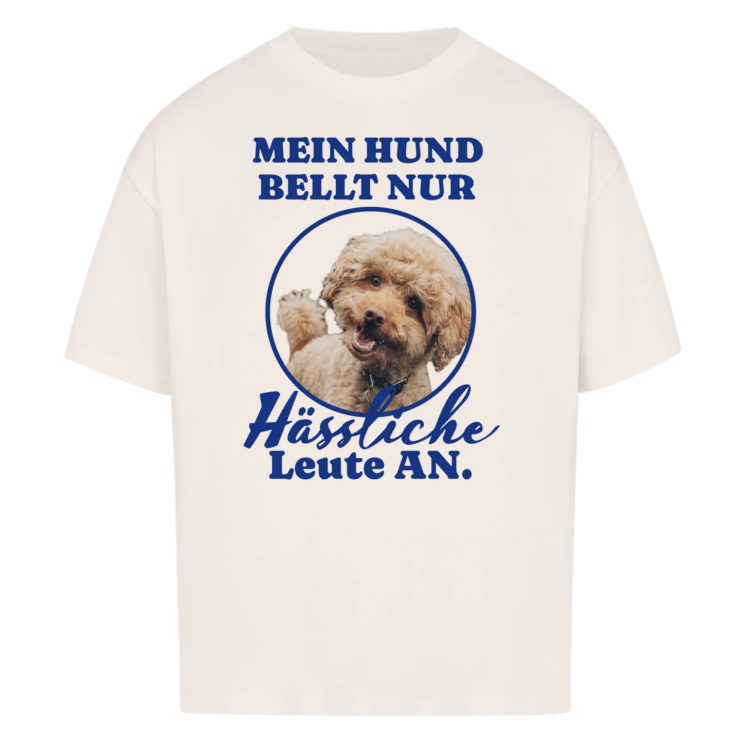 Mein Hund Bellt Nur Hässliche Leute An.